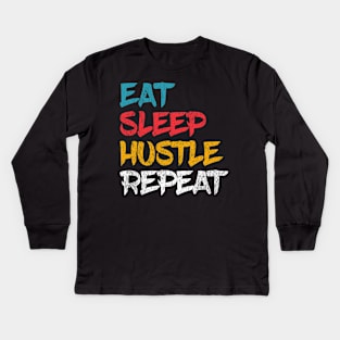 Eat Sleep Hustle Repeat Entrepreneur Kids Long Sleeve T-Shirt